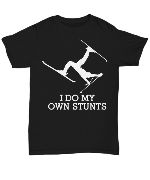 Women and Men Tee Shirt T-Shirt Hoodie Sweatshirt I Do My Own Stunts