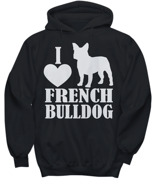 Women and Men Tee Shirt T-Shirt Hoodie Sweatshirt I Love French Bulldog