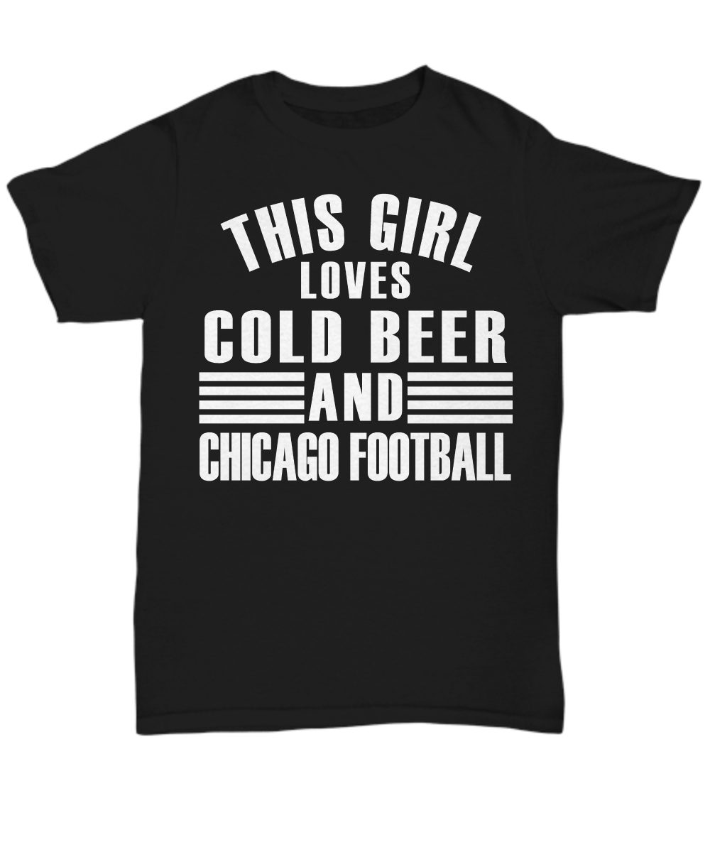 Women and Men Tee Shirt T-Shirt Hoodie Sweatshirt This Girl Loves Cold Beer And Chicago Football