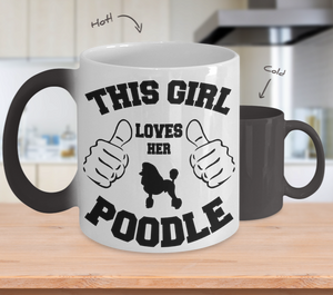 Color Changing Mug Dog Theme This Girl Loves Her Poodle