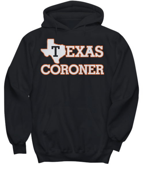 Women and Men Tee Shirt T-Shirt Hoodie Sweatshirt Texas Coroner