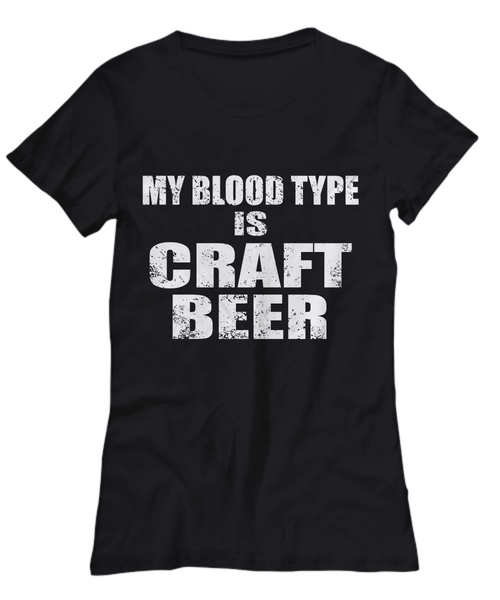 Women and Men Tee Shirt T-Shirt Hoodie Sweatshirt My Blood Type Is Craft Beer
