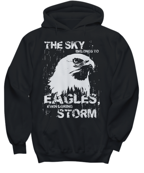 Women and Men Tee Shirt T-Shirt Hoodie Sweatshirt The Sky Belongs TO Eagles Even During Storm