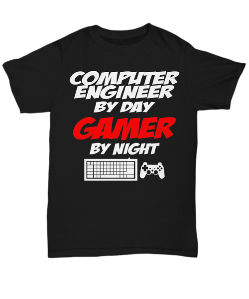 Women and Men Tee Shirt T-Shirt Hoodie Sweatshirt Computer Engineer By Day Gamer By Night