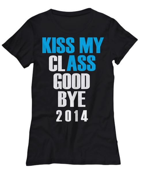 Women and Men Tee Shirt T-Shirt Hoodie Sweatshirt Kiss My Class Good Bye 2014