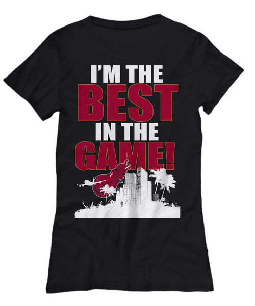 Women and Men Tee Shirt T-Shirt Hoodie Sweatshirt I'm The Best In The Game