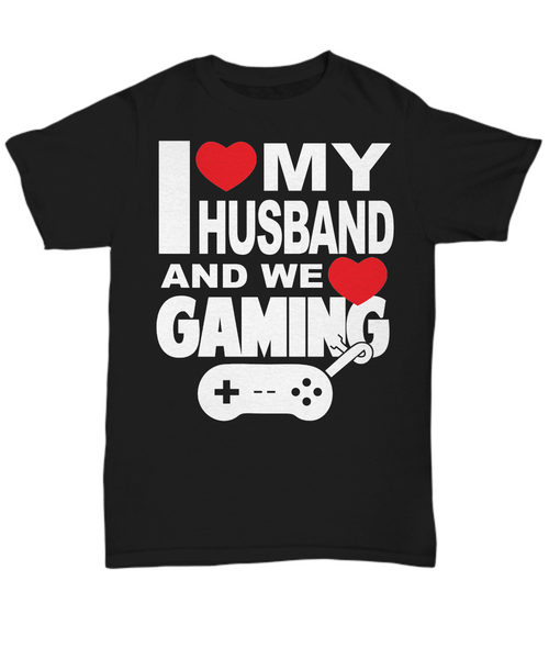 Women and Men Tee Shirt T-Shirt Hoodie Sweatshirt I Love My Husband And We Love Gaming