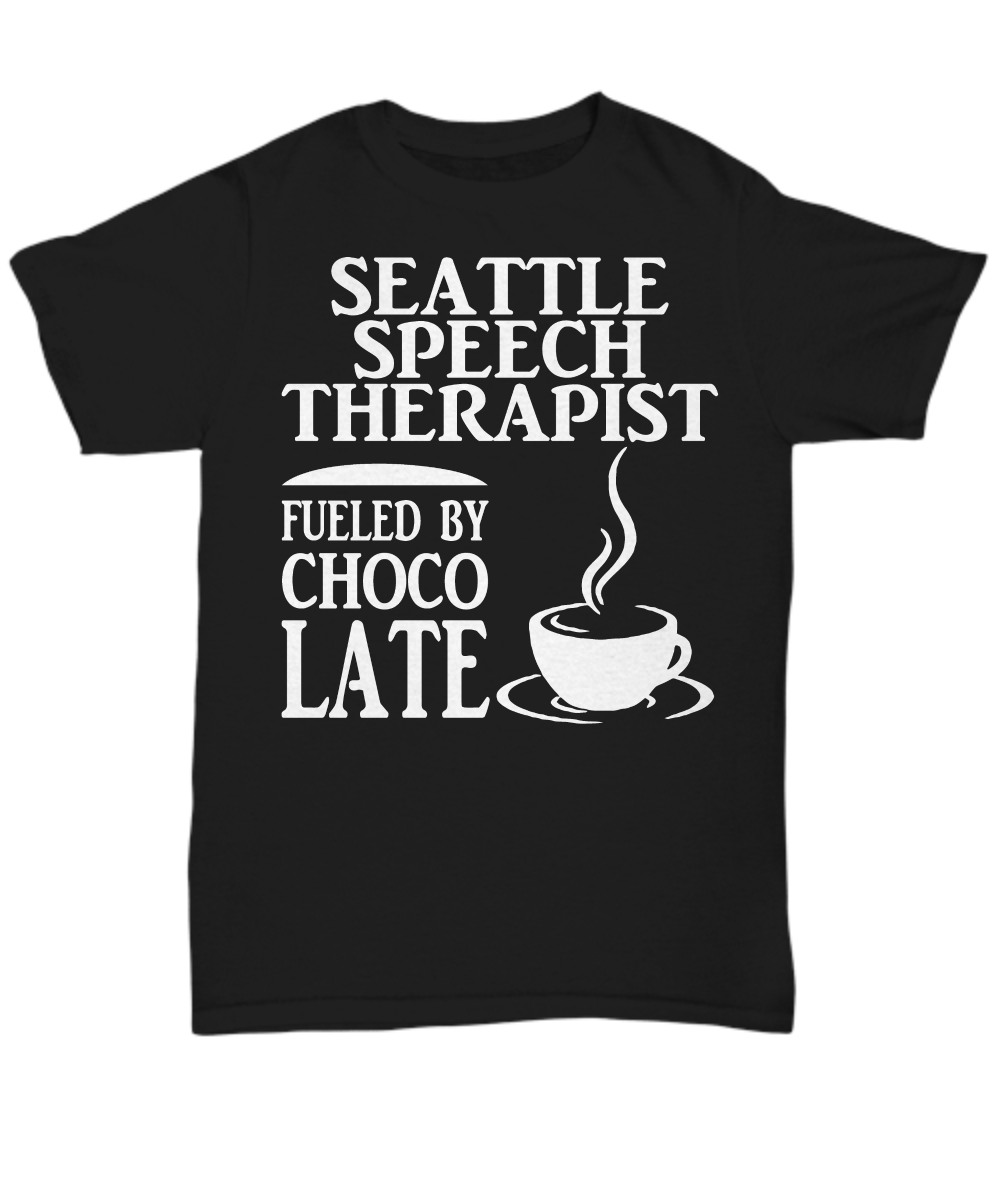 Women and Men Tee Shirt T-Shirt Hoodie Sweatshirt Seattle Speech Therapist Fueled By Choco Late