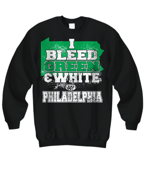 Women and Men Tee Shirt T-Shirt Hoodie Sweatshirt I Bleed Green & White Go Philadelphia
