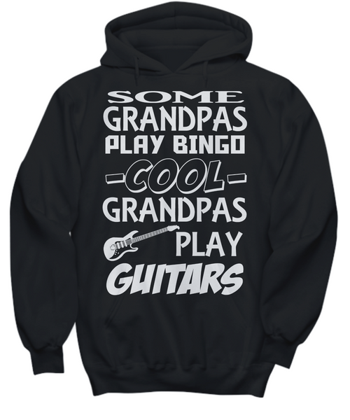 Women and Men Tee Shirt T-Shirt Hoodie Sweatshirt Some Grandpas Play Bingo Cool Grandpas Play Guitars