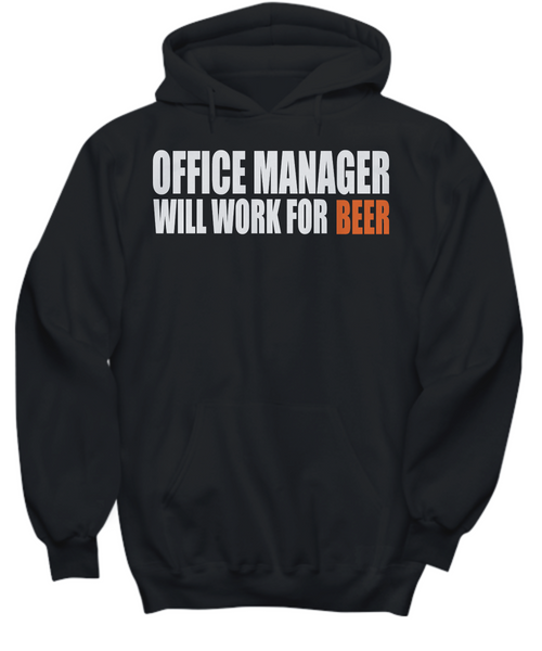 Women and Men Tee Shirt T-Shirt Hoodie Sweatshirt Office Manager Will Work For Beer