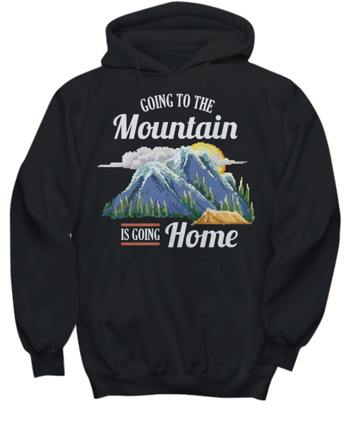 Women and Men Tee Shirt T-Shirt Hoodie Sweatshirt Going To The Mountain Is Going Home