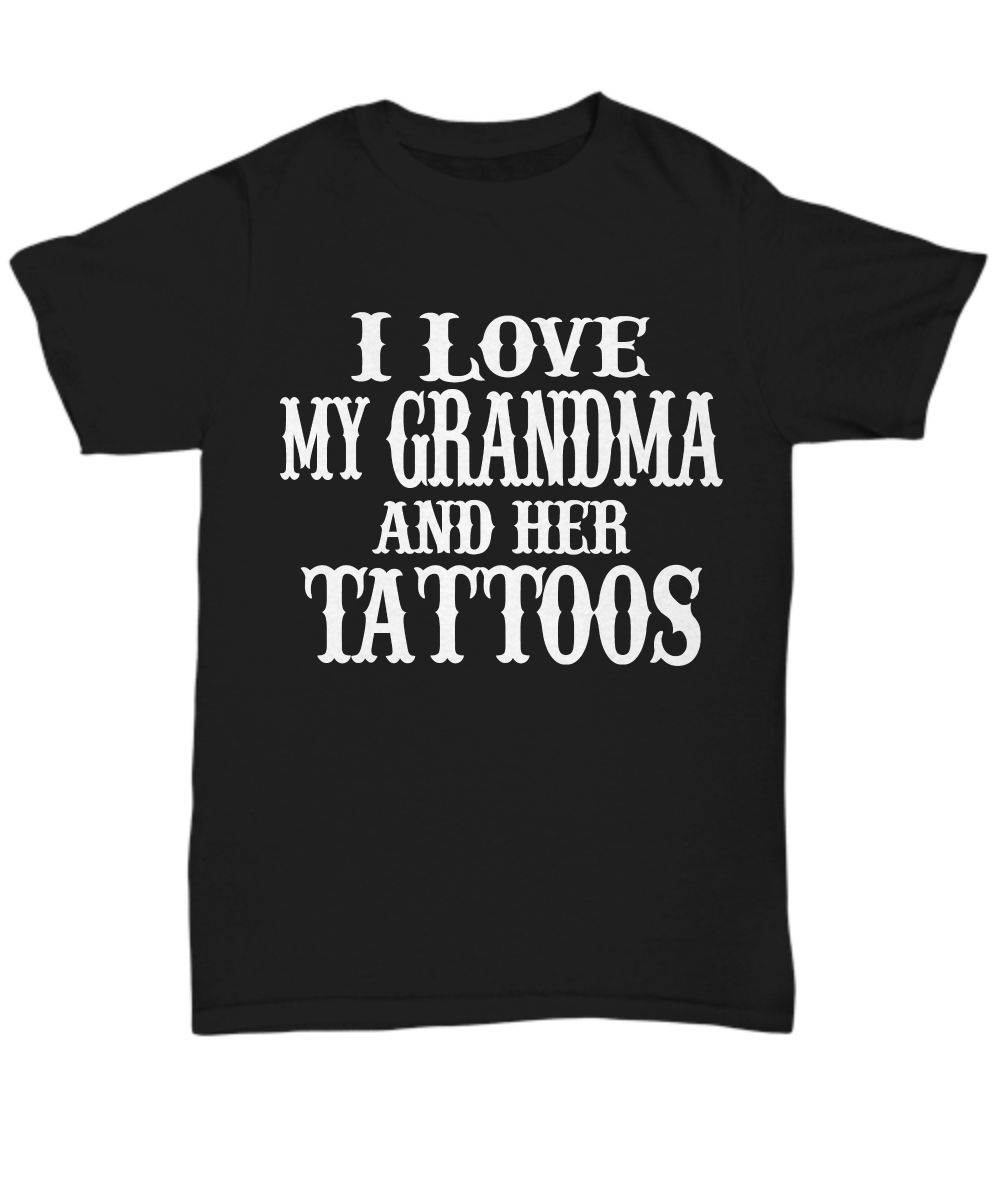 Women and Men Tee Shirt T-Shirt Hoodie Sweatshirt I Love My Grandma and Her Tattoos