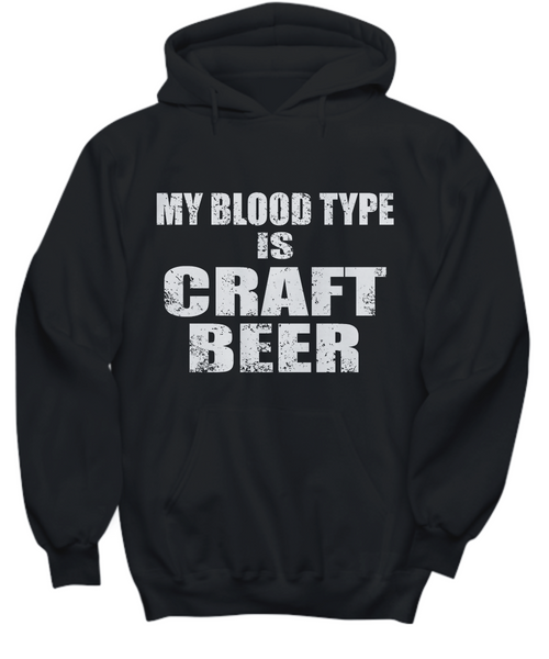 Women and Men Tee Shirt T-Shirt Hoodie Sweatshirt My Blood Type Is Craft Beer