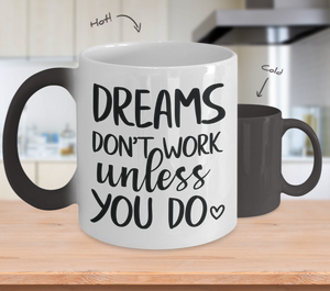 Color Changing Mug Funny Mug Inspirational Quotes Novelty Gifts Dreams Don't Work Unless You Do