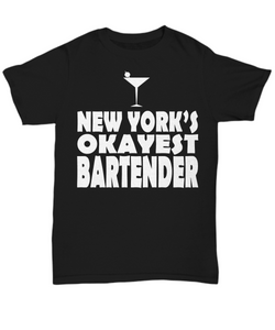 Women and Men Tee Shirt T-Shirt Hoodie Sweatshirt New Yorks's Okayest Bartender