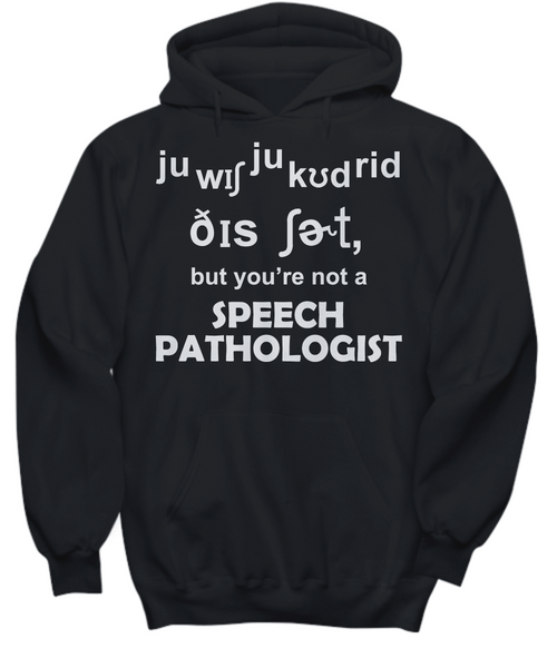 Women and Men Tee Shirt T-Shirt Hoodie Sweatshirt Speech Pathologist