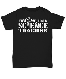 Women and Men Tee Shirt T-Shirt Hoodie Sweatshirt Trust Me I'm A Science Teacher