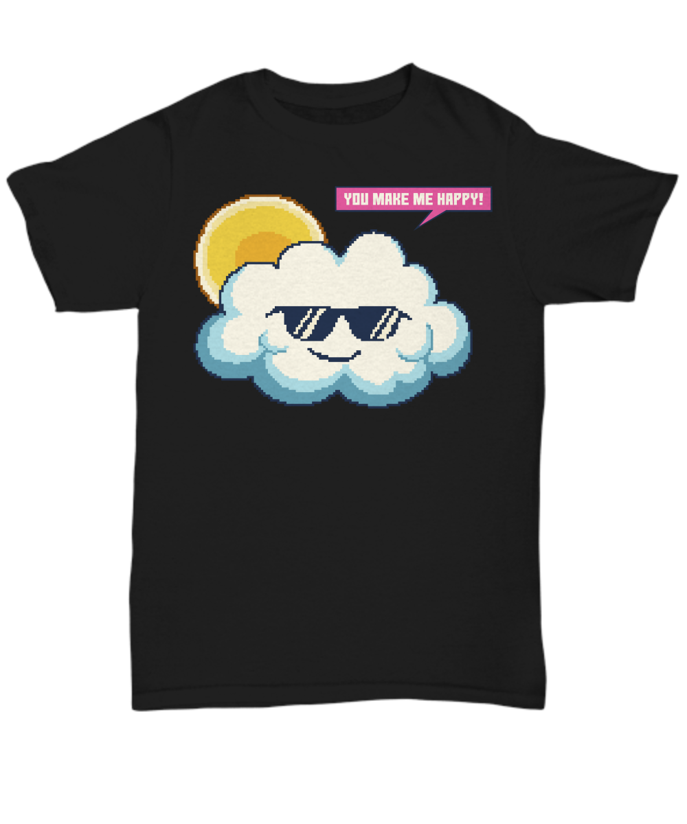 Women and Men Tee Shirt T-Shirt Hoodie Sweatshirt You Make Me Happy