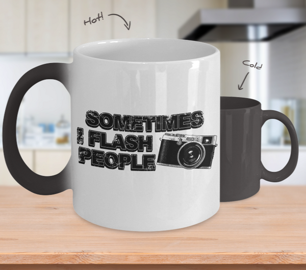 Color Changing Mug Photography Theme Sometimes I Flash People