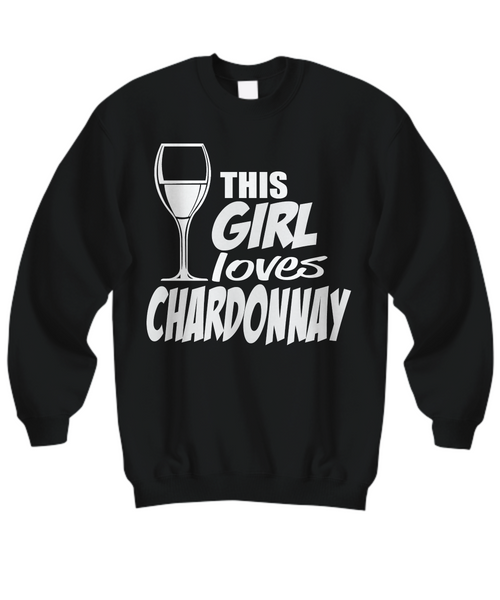 Women and Men Tee Shirt T-Shirt Hoodie Sweatshirt This Girl Loves Chardonnay