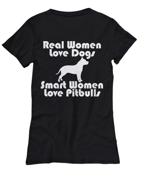 Women and Men Tee Shirt T-Shirt Hoodie Sweatshirt Real Women Love Dogs Smart Women Love Pitbulls