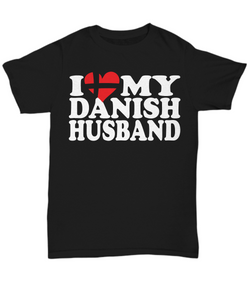 Women and Men Tee Shirt T-Shirt Hoodie Sweatshirt I Love My Danish Husband