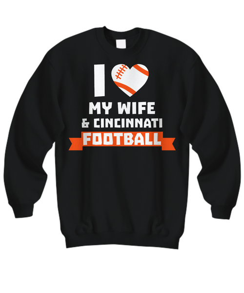 Women and Men Tee Shirt T-Shirt Hoodie Sweatshirt I Love My Wife & Cincinnati Football