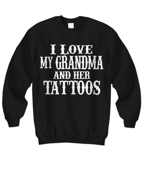Women and Men Tee Shirt T-Shirt Hoodie Sweatshirt I Love My Grandma and Her Tattoos