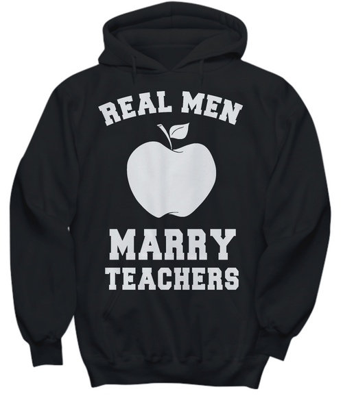 Women and Men Tee Shirt T-Shirt Hoodie Sweatshirt Real Men Marry Teachers