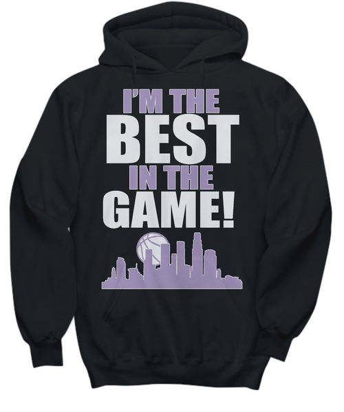 Women and Men Tee Shirt T-Shirt Hoodie Sweatshirt I'm The Best In The Game