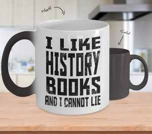Color Changing Mug Random Theme I Like History Books And I Cannot Lie