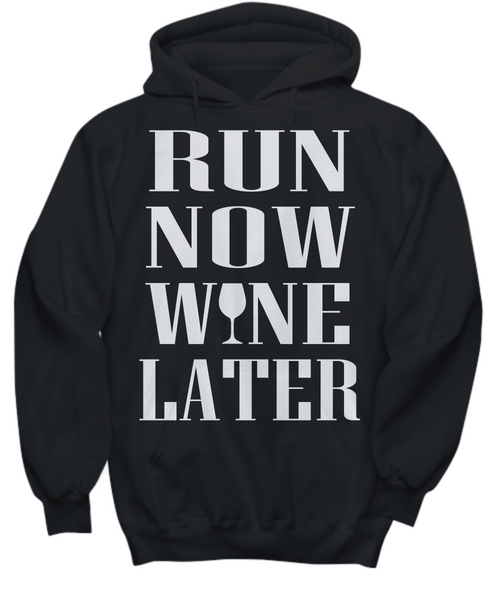 Women and Men Tee Shirt T-Shirt Hoodie Sweatshirt Run Now Wine Later