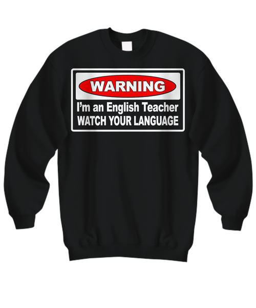 Women and Men Tee Shirt T-Shirt Hoodie Sweatshirt WARNING I'm An English Teacher Watch Your Language