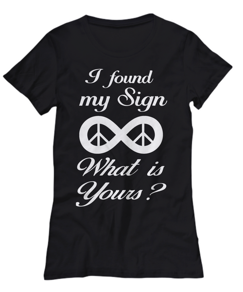 Women and Men Tee Shirt T-Shirt Hoodie Sweatshirt I Found My Sign What Is Yours?