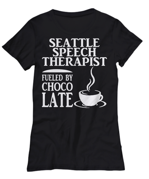 Women and Men Tee Shirt T-Shirt Hoodie Sweatshirt Seattle Speech Therapist Fueled By Choco Late