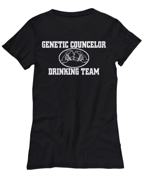 Women and Men Tee Shirt T-Shirt Hoodie Sweatshirt Genetic Councelor Drinking Team