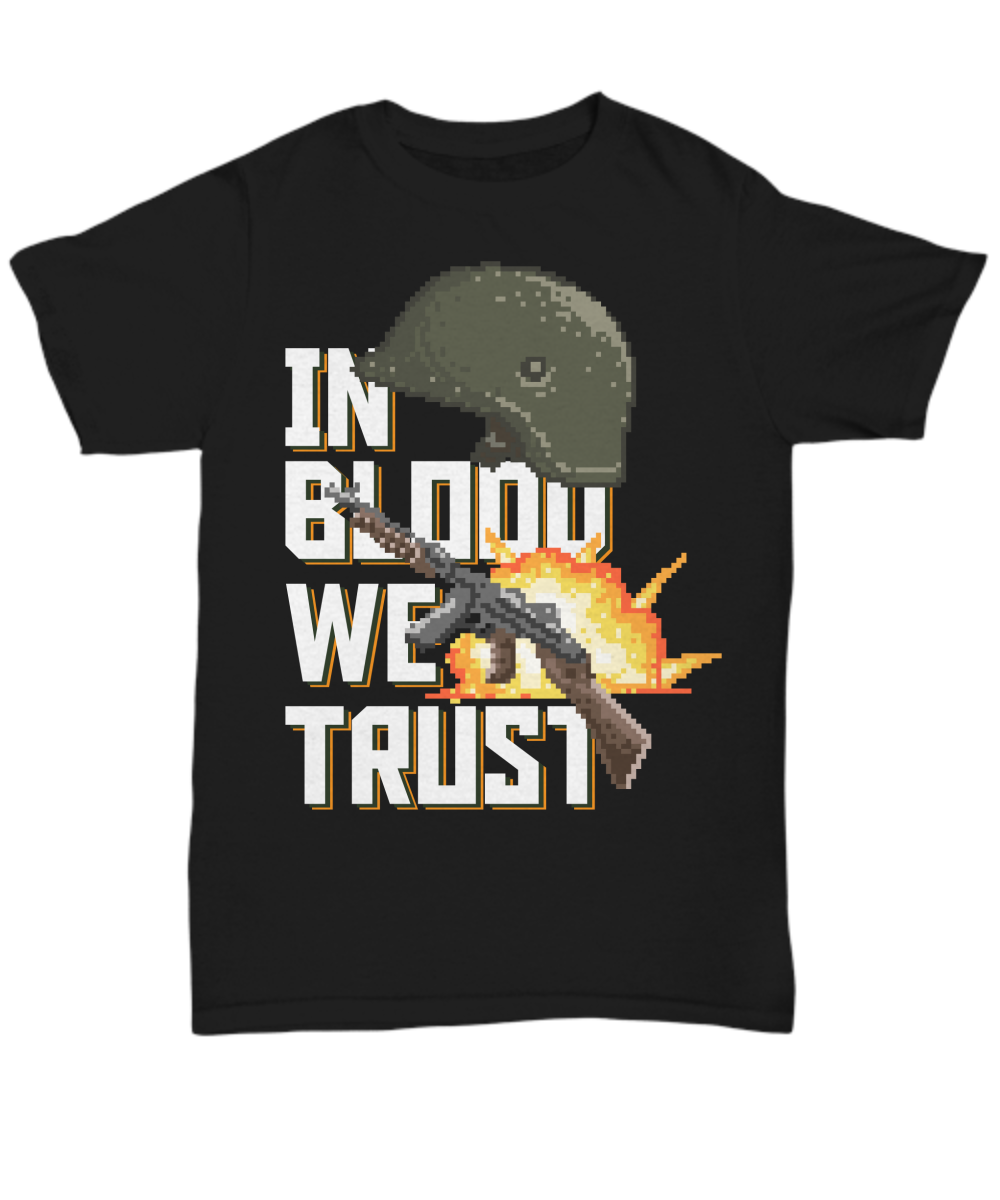 Women and Men Tee Shirt T-Shirt Hoodie Sweatshirt In Blood We Trust