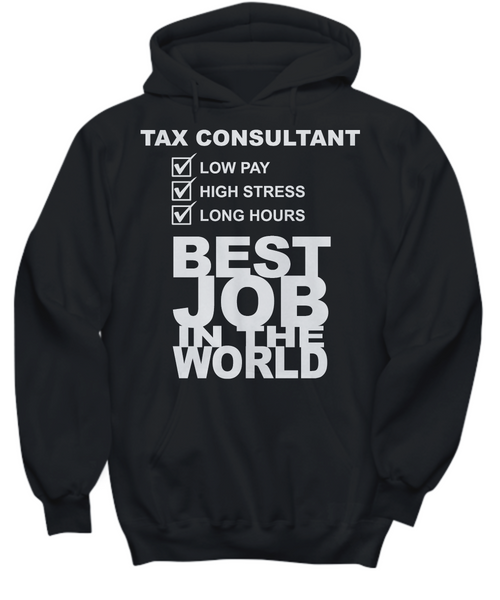 Women and Men Tee Shirt T-Shirt Hoodie Sweatshirt Tax Consultant Best Job In The World