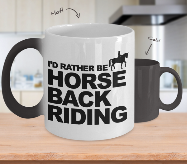 Color Changing Mug Photography Theme  I'd Rather Be Horse Back Riding