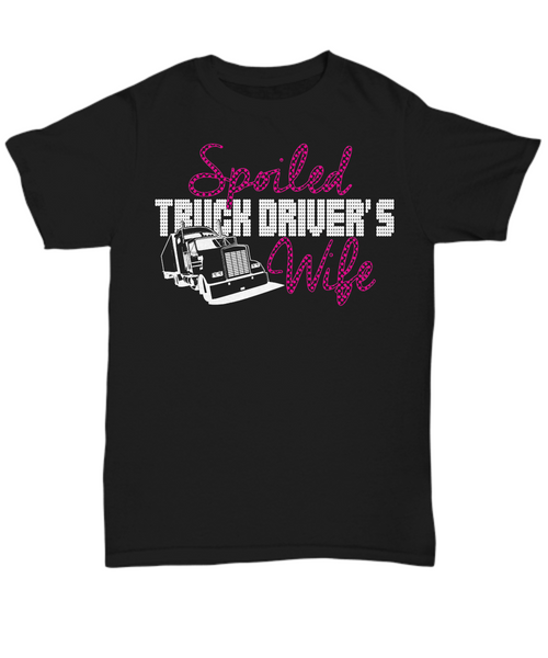 Women and Men Tee Shirt T-Shirt Hoodie Sweatshirt Spoiled Truck Driver's Wife