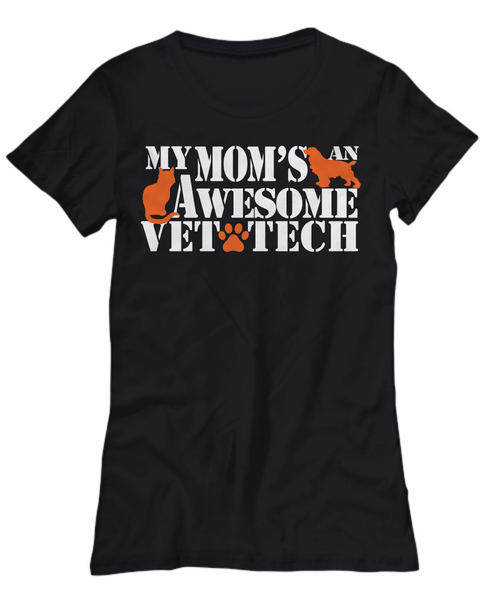 Women and Men Tee Shirt T-Shirt Hoodie Sweatshirt My Mom's An Awesome Vet Tech