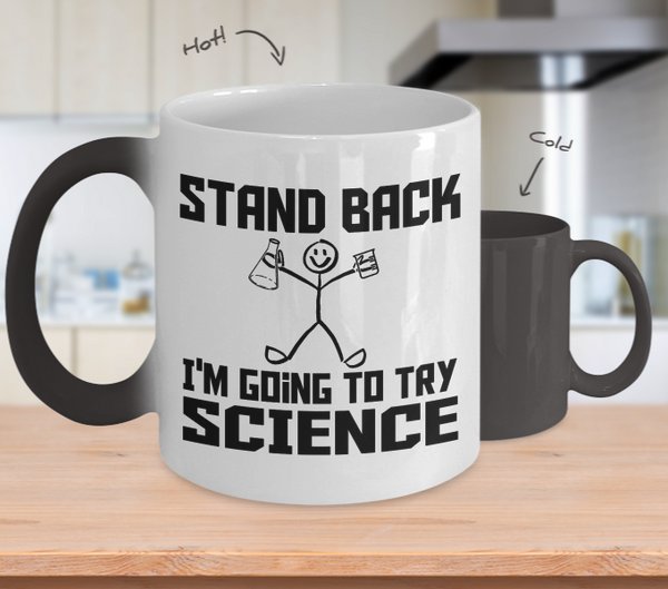 Color Changing Mug Random Theme Stand Back I'm Going To Try Science