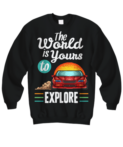Women and Men Tee Shirt T-Shirt Hoodie Sweatshirt The World Is Yours To Explore