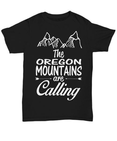 Women and Men Tee Shirt T-Shirt Hoodie Sweatshirt The Oregon Mountains are Calling