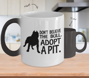 Color Changing Mug Dog Theme Don't Believe The Bull. Adopt A Pit