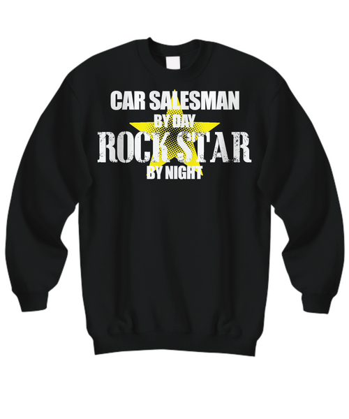 Women and Men Tee Shirt T-Shirt Hoodie Sweatshirt Car Salesman By Day Rock Star By Night