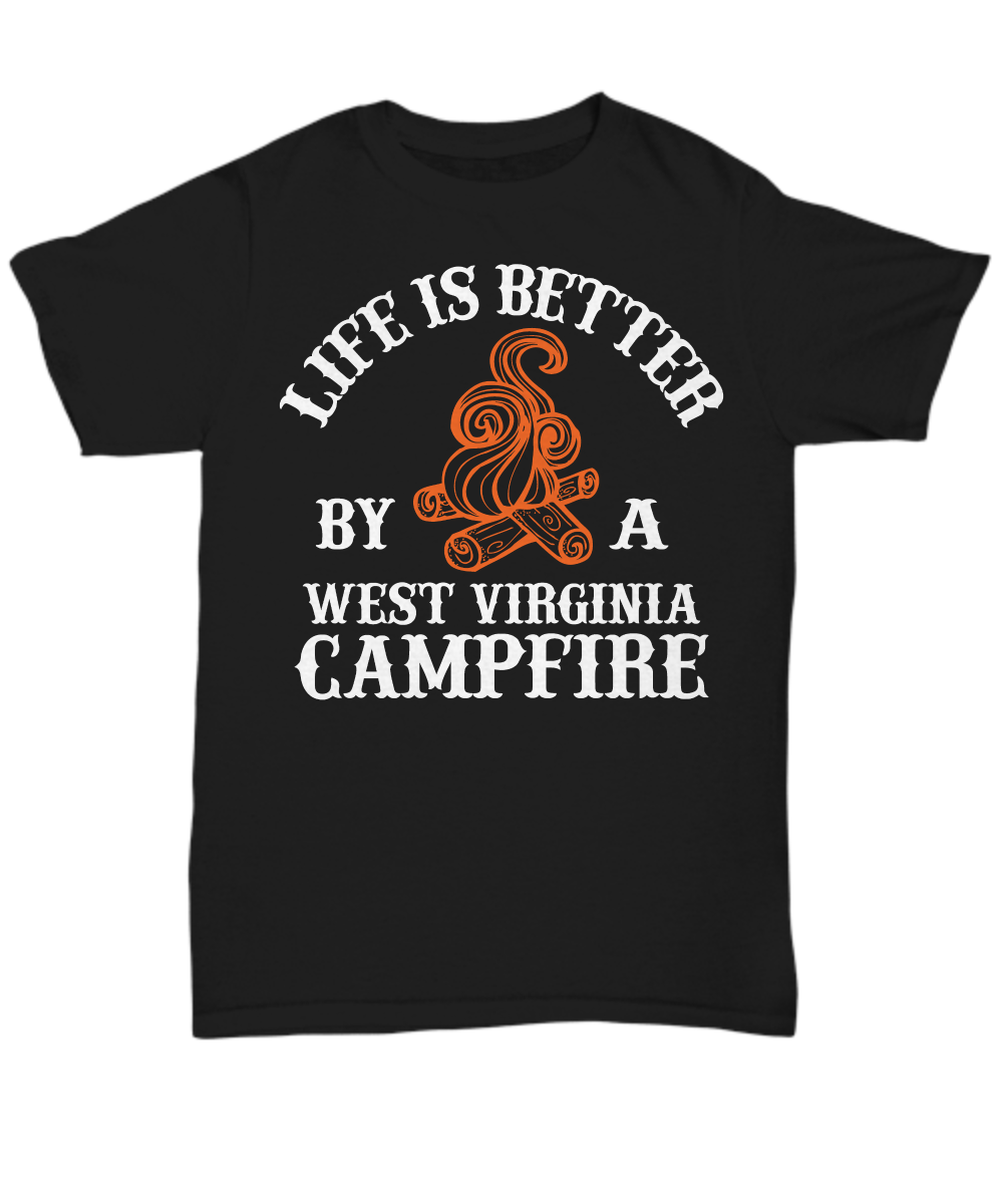 Women and Men Tee Shirt T-Shirt Hoodie Sweatshirt Life Is Better By A West Virginia Campfire