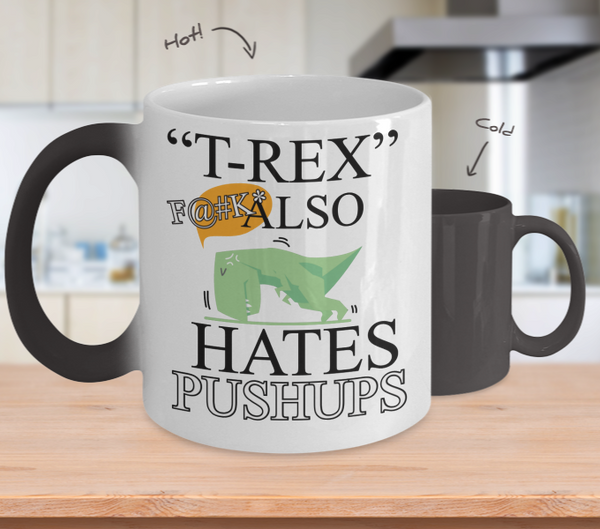 Color Changing Mug Quotes Theme T-REX Also Hates Pushups