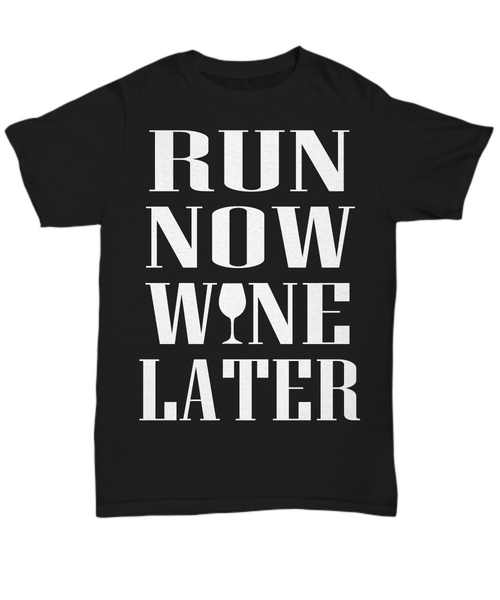 Women and Men Tee Shirt T-Shirt Hoodie Sweatshirt Run Now Wine Later